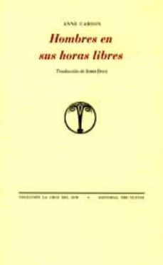 hombres en sus horas libres-anne carson-9788481918274