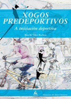 xogos predeportivos. iniciacion deportiva-rita maria diez rechou-9788482894874