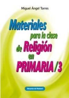materiales para la clase de religion primaria 3-miguel angel torres-9788483163474