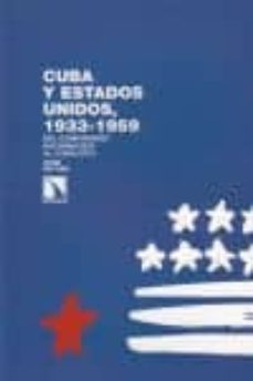 cuba y estados unidos 1933-1959: del compromiso nacionalista al c onflicto-vanini pettina-9788483196274