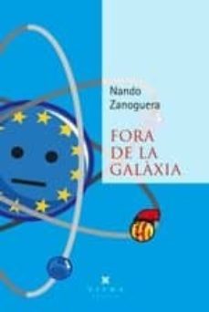 fora de la galàxia-nando zanoguera-9788483309674