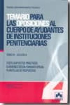 temario para las oposiciones al cuerpo de ayudantes de institucio nes penitenciarias. tomo iv seccion b: libro de test y supuestos-f.j. armenta gonzalez palenzuela-9788483422274