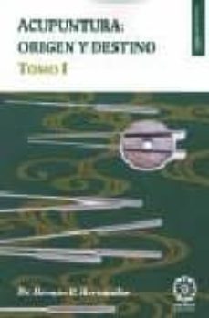 acupuntura: origen y destino. tomo 1-hernan r. hernandez-9788483521274