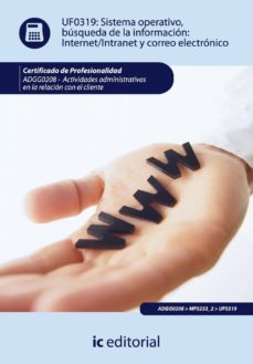 (i.b.d.)sistema operativo, busqueda de la informacion: internet intrnet y correo electronico (certificado de profesionalidad)-gabriel carmona romera-9788483644874