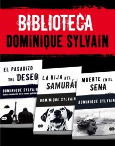 biblioteca dominique sylvain (pack 3 ebooks): el pasadizo del deseo + la hija del samurai + muerte en el sena (ebook)-dominique sylvain-9788483655474