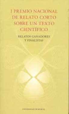 i premio nacional de relato corto sobre un texto cientifico: rela tos ganadores y finalistas-9788483717974