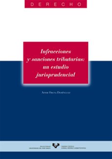 infracciones y sanciones tributarias: un estudio jurisprudencial-aitor orena dominguez-9788483733974