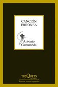cancion erronea-antonio gamoneda-9788483834374