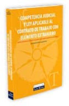 competencia judicial y ley aplicable al contrato de trabajo (elem ento extranjero)-paz menendez sebastian-9788484062974