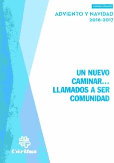 un nuevo caminar.... llamados a ser comunidad - adviento y navidad 2016-2017-9788484406174