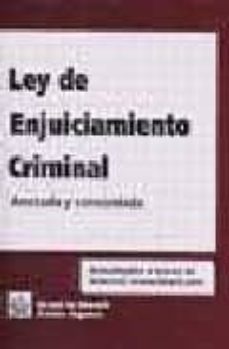 la ley de enjuiciamiento criminal: anotada y concordada-9788484423874