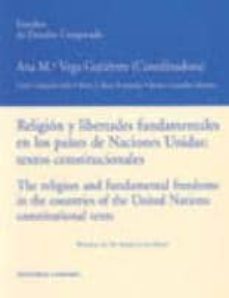 religion y libertades fundamentales enl os paises de naciones uni das: textos constitucionales (ed. bilingue español-ingles)-ana maria vega gutierrez-9788484442974