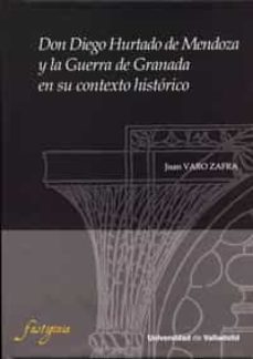 don diego hurtado de mendoza y la guerra de granada en su context o-9788484487074