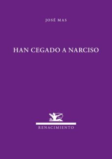 han cegado a narciso-9788484726074