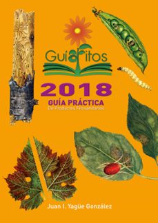 guiafitos 2018: guia practica de productos fitosanitarios-juan yague gonzalez-9788484767374