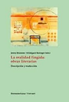 la oralidad fingida: obras literarias descripcion y traduccion-jenny brumme-9788484893974