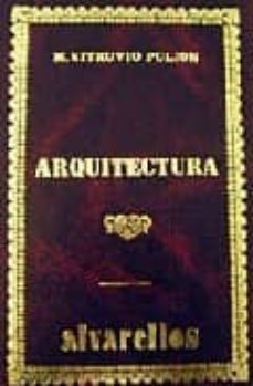 arquitectura (ed. facs.)(col. s.xviii)-marco vitruvio polion-9788485311774