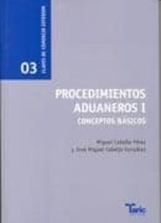 procedimientos aduaneros i: conceptos basicos (2ª ed) 03: claves de comercio exterior-9788486882174
