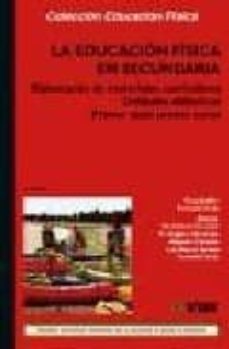 la educacion fisica en secundaria: elaboracion de materiales curr iculares, fundamentacion teorica-9788487330674
