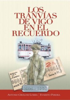 tranvias de vigo en el recuerdo-antonio giraldez lomba-evaristo pereira-9788489599574