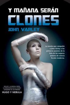 y mañana serán clones (ebook)-john varley-9788490182574