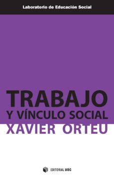 trabajo y vinculo social (ebook)-xavier orteu-9788490298374