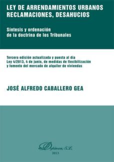 ley de arrendamientos urbanos. reclamaciones, desahucios-jose alfredo caballero gea-9788490315774