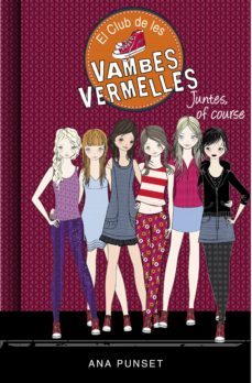 el club de les vambes vermelles 8 - juntes, of course-ana punset-9788490436974