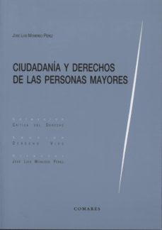 ciudadania y derechos de las personas mayores-jose luis monereo perez-9788490450574