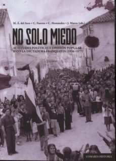 no solo miedo: actitudes politicas y opinion popular bajo la dict adura franquista (1936-1977)-9788490451274