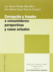 corrupcion y fraudes a consumidores: perspectivas y casis actuale s-9788490454374