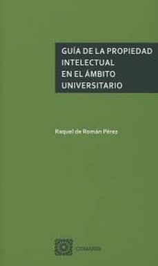 guia de la propiedad intelectural en el ambito universitario-raquel de roman perez-9788490455074