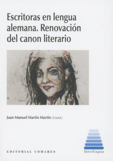 escritoras en lengua alemana. renovacion del canon literario-juan manuel martin martin-9788490457474