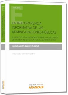 la transparencia informativa de las administraciones publicas-miguel angel blanes climent-9788490593974