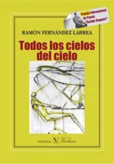 todos los cielos del cielo-ramon fernandez larrea-9788490741474
