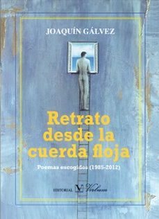 retraso desde la cuerda floja: poemas escogidos 1985-2012-joaquin galvez-9788490743874