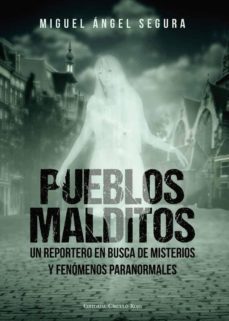 pueblos malditos-miguel angel segura-9788490765074