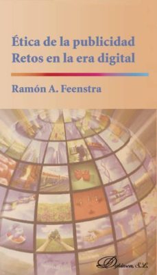 etica de la publicidad. retos en la era digital (ebook)-ramon a. feenstra-9788490851074