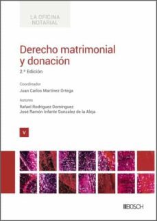 derecho matrimonial y donacion (2ª ed.)-juan carlos martinez ortega-jose ramon infante gonzalez-rafael rodriguez dominguez-9788490906774