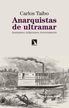 anarquistas de ultramar (ebook)-carlos taibo-9788490975374