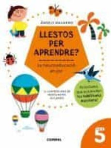 llestos per aprendre? la neuroeducacio en joc 5 anys-angels navarro-9788491017974