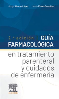 guia farmacologica en tratamiento parenteral y cuidados de enfermeria (2ªed.)-9788491136774
