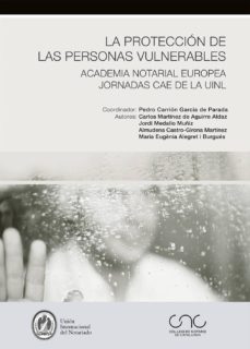 la proteccion de las personas vulnerables. academia notarial europea. jornadas cae de la uinl-pedro carrion garcia de parada-9788491231974