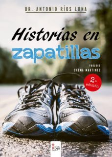 historias en zapatillas-antonio rios luna-9788491260974