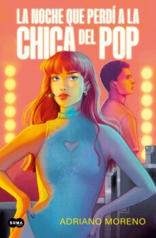 la noche que perdi a la chica del pop (ebook)-adriano moreno-9788491297574