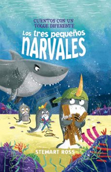 los tres pequeños narvales (cuentos con un toque diferente)-stewart ross-9788491456674
