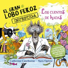 el gran lobo feroz investiga los cuentos de hadas-catherine cawthorne-9788491458074