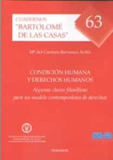 condicion humana y derechos humanos: algunas claves filosoficas para un modelo contemporaneo de derechos-maria del carmen barranco aviles-9788491480174