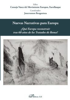 nuevas narrativas para europa.¿que europa reconstruir tras 60 años de los tratados de roma? (ebook)-9788491486374