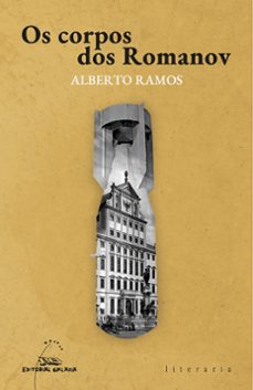 os corpos dos romanov (ebook)-alberto ramos-9788491519874